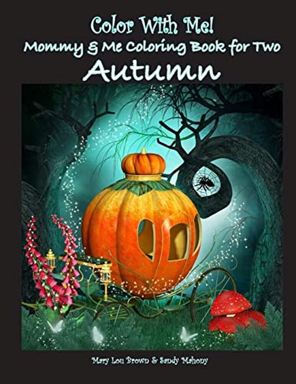 Color With Me! Mommy & Me Coloring Book For Two: Autumn-..