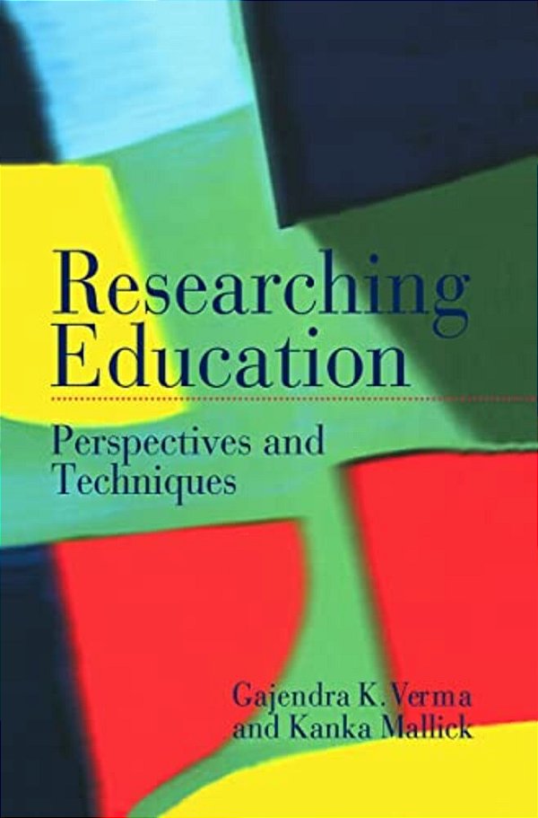 Researching Education: Perspectives And Techniques-..