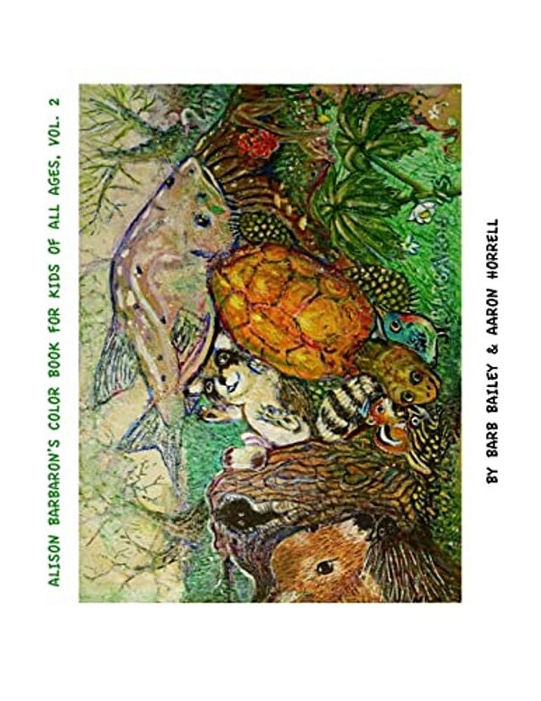Alison Barbaron's Color Book For Kids Of All Ages, Vol. 2-..