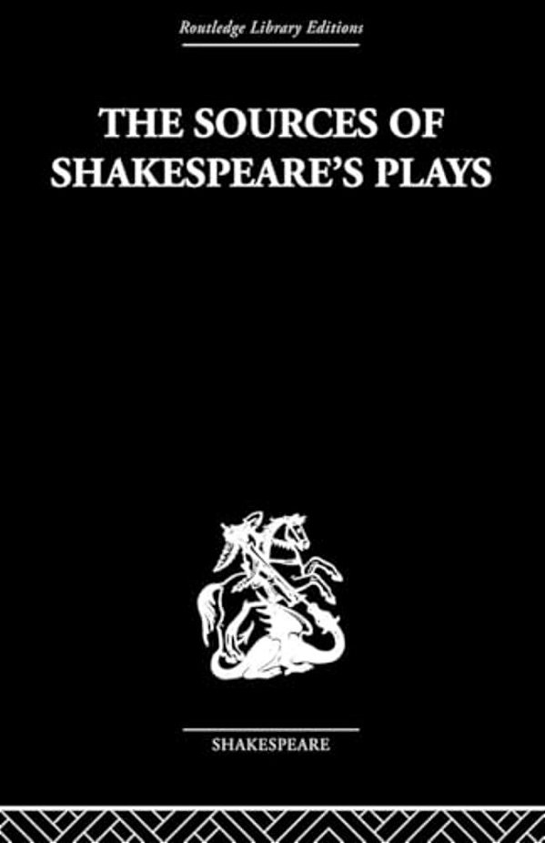 The Sources Of Shakespeare's Plays-..