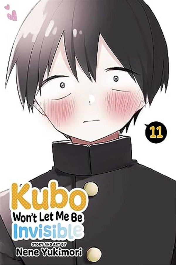 Kubo Won't Let Me Be Invisible, Vol. 11-..