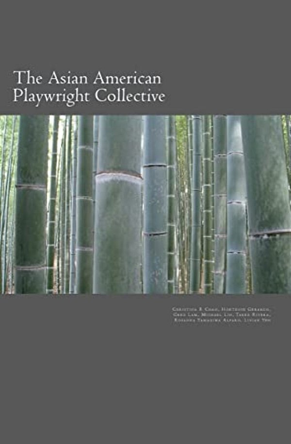 The Asian American Playwright Collective: An Anthology Of New Plays-..