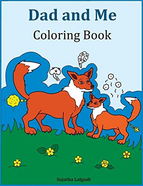 Dad And Me Coloring Book: Gift For Dad, From Daughter, From Son, Birthday, Side By Side Coloring, Farts, Animals, Funny Gifts-..
