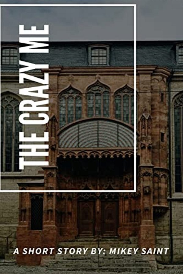 The Crazy Me: A Short Story-..