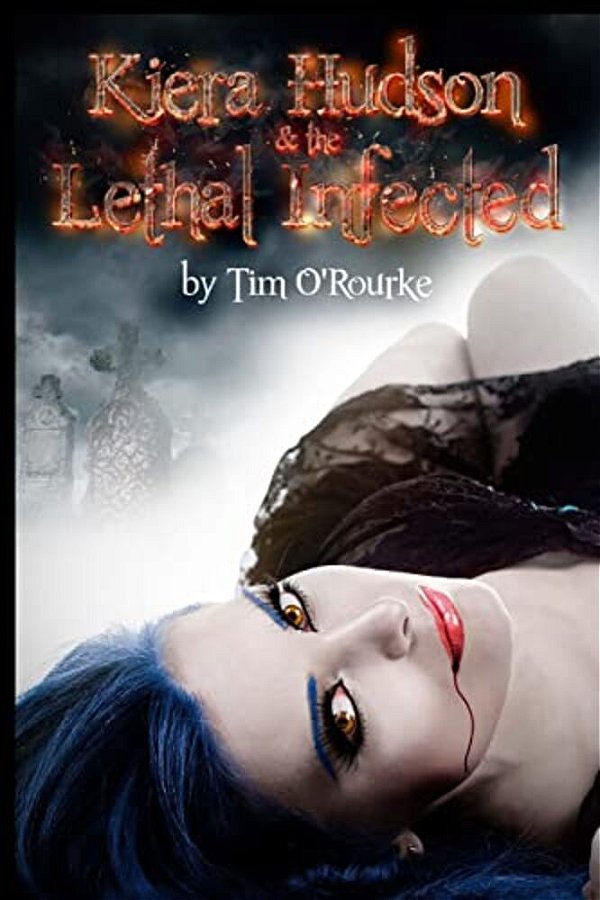 Kiera Hudson & The Lethal Infected-..