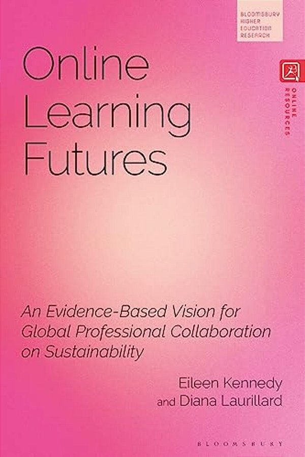 Online Learning Futures: An Evidence Based Vision For Global Professional Collaboration On Sustainability-..