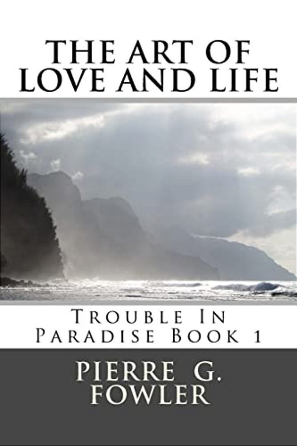 The Art Of Love And Life: Trouble In Paradise: Trouble In Paradise-..