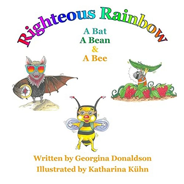 Righteous Rainbow: A Bat.... A Bean... And... A Bee-..