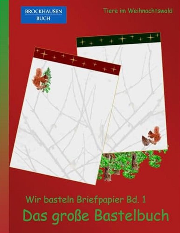 Brockhausen: Wir Basteln Briefpapier Bd. 1 - Das Grosse Bastelbuch: Tiere Im Weihnachtswald-..