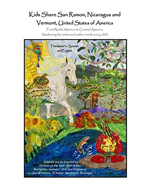 Kids Share San Ramon, Nicaragua And Vermont, United States Of America: From North America To Central America, Awakening The Artist And Author Inside E-..