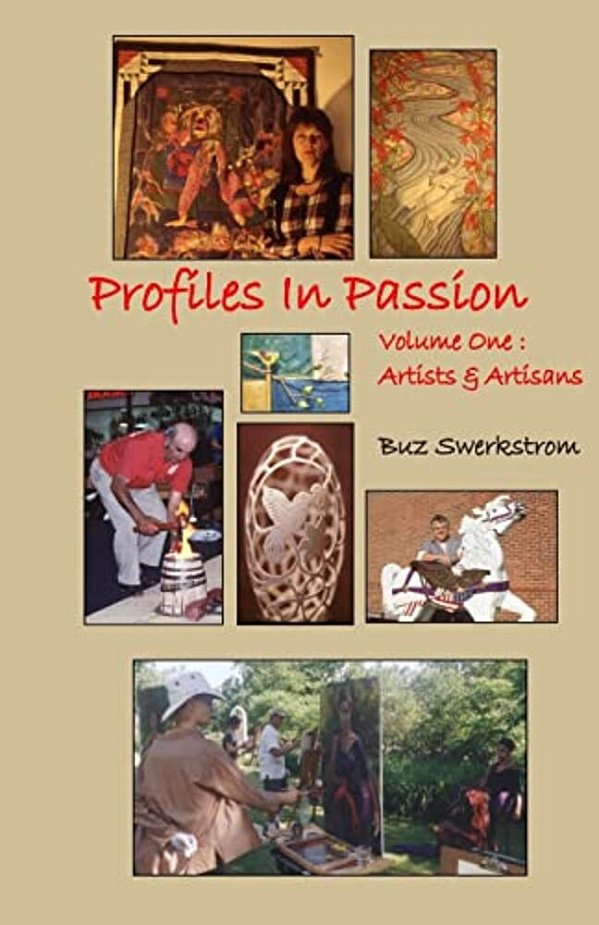 Profiles In Passion Volume One: Artiists & Artisans-..