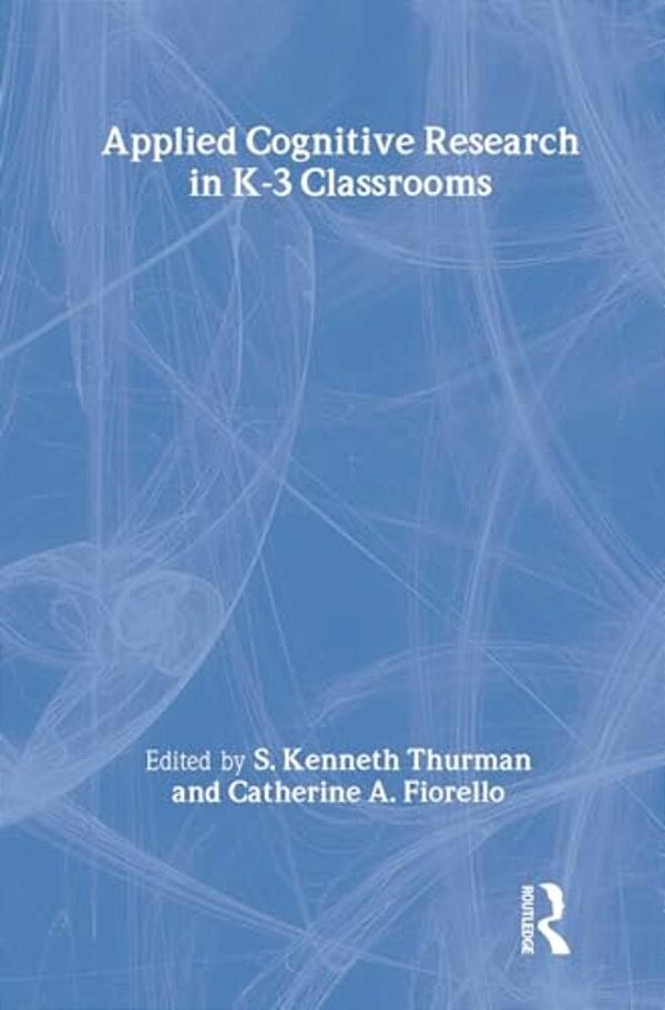 Applied Cognitive Research In K-3 Classrooms-..