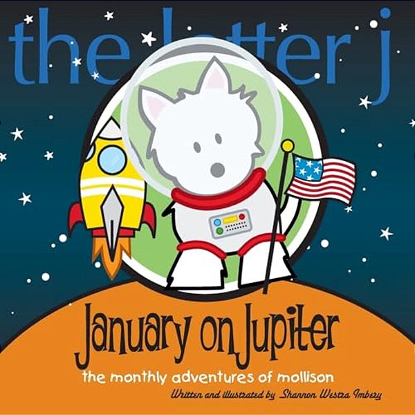 January On Jupiter: The Monthly Adventures Of Mollison-..