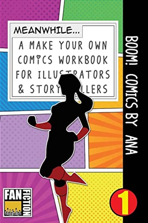 Boom! Comics By Ana: A What Happens Next Comic Book For Budding Illustrators And Story Tellers-..