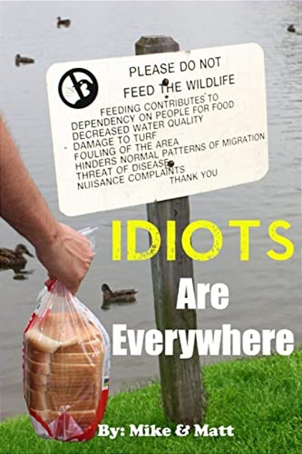 Idiots Are Everywhere-..