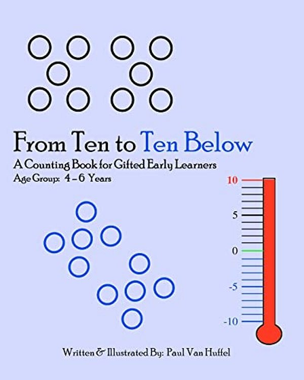 From Ten To Ten Below: A Counting Book For Gifted Early Learners-..