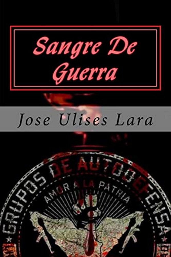 Sangre De Guerra: Historias De Un Narco Estado-..