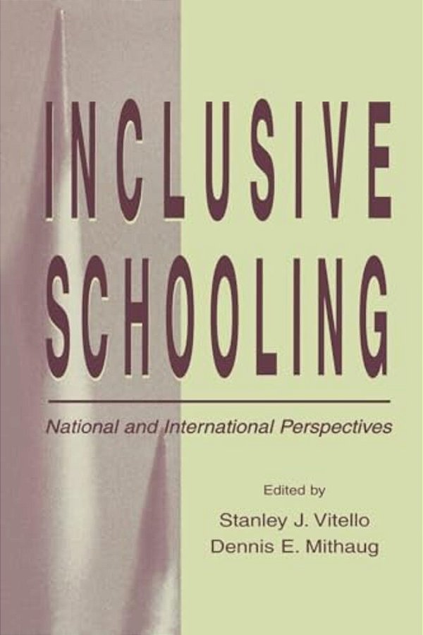 Inclusive Schooling: National And International Perspectives-..