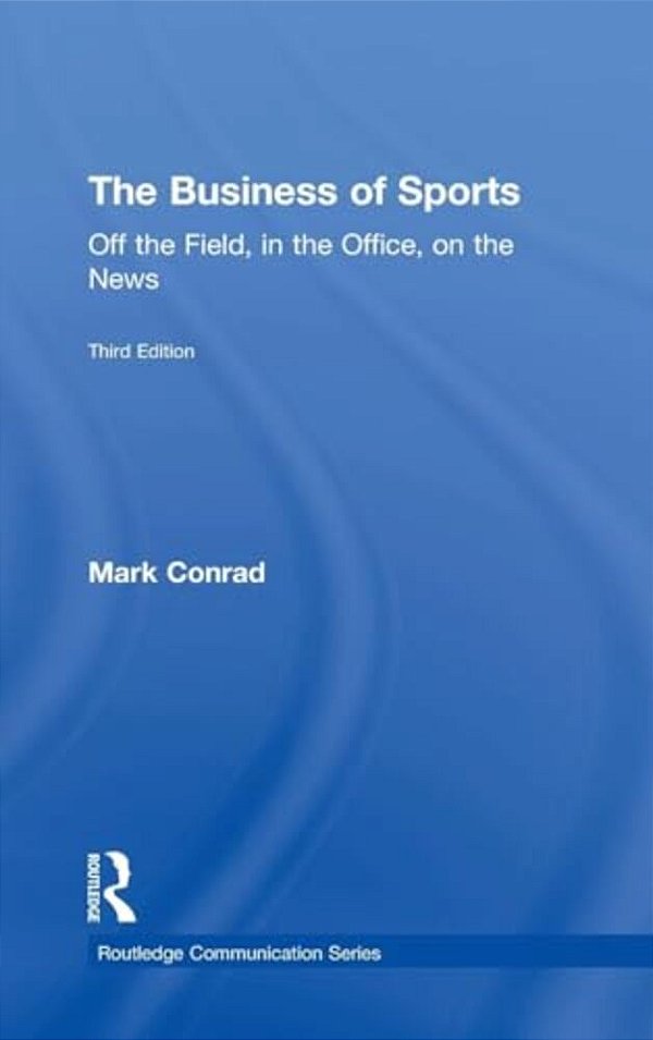 The Business Of Sports: Off The Field, In The Office, On The News-..