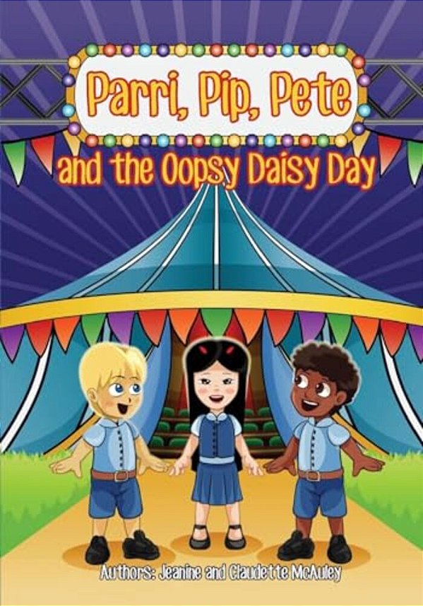 Parri, Pip, Pete And The Oopsy Daisy Day: (Fun Story Teaching You The Value Of Rules And Safety, Children Books For Kids Ages 5-8-..