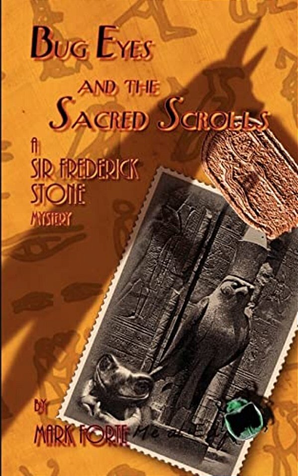 Bug Eyes And The Sacred Scrolls: Book 1 Of The Labyrinthian Cycle - A Sir Frederick Stone Mystery-..