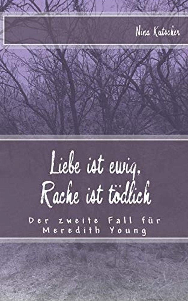 Liebe Ist Ewig, Rache Ist Tödlich: Der Zweite Fall Für Meredith Young-..