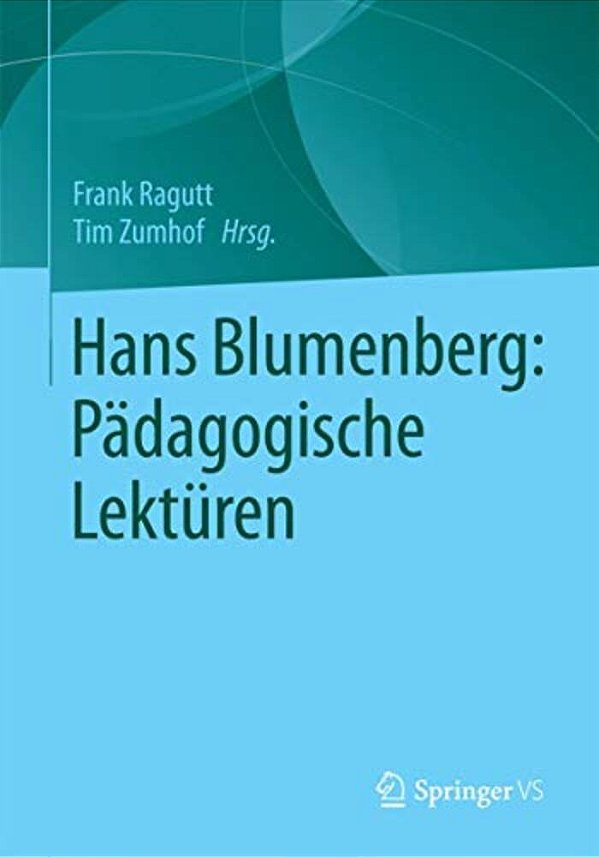 Hans Blumenberg: Pädagogische Lektüren-..