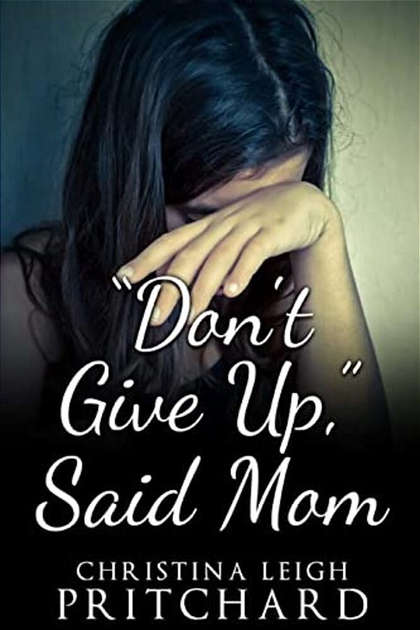 "Don't Give Up," Said Mom-..