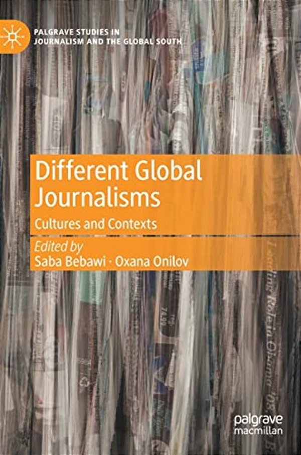 Different Global Journalisms: Cultures And Contexts-..