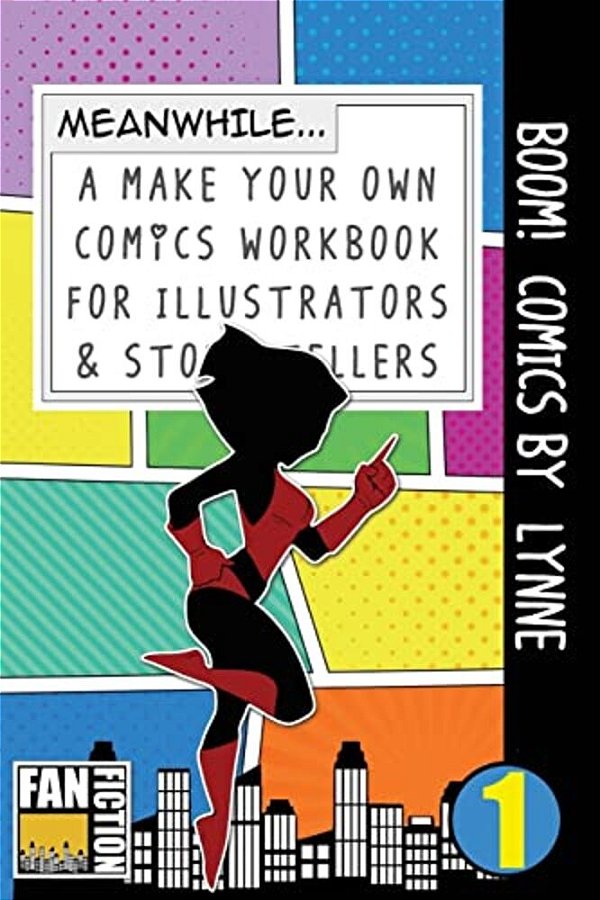 Boom! Comics By Lynne: A What Happens Next Comic Book For Budding Illustrators And Story Tellers-..