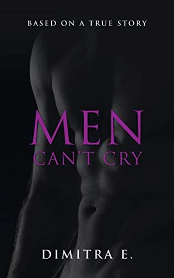 Men Can't Cry: Based On A True Story-..