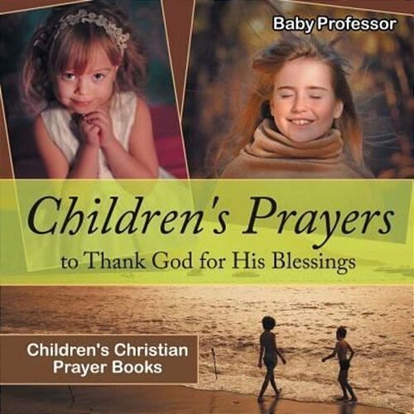 Children's Prayers To Thank God For His Blessings - Children's Christian Prayer Books-..