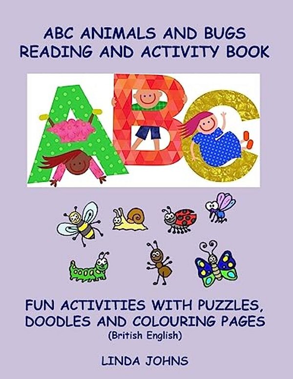 Abc Animals And Bugs Reading And Activity Book: Fun Activities With Puzzles, Doodles And Colouring Pages (British English)-..