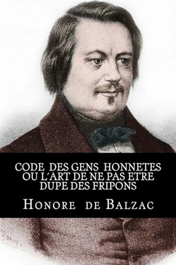 Code Des Gens Honnetes Ou L'Art De Ne Pas Etre Dupe Des Fripons-..