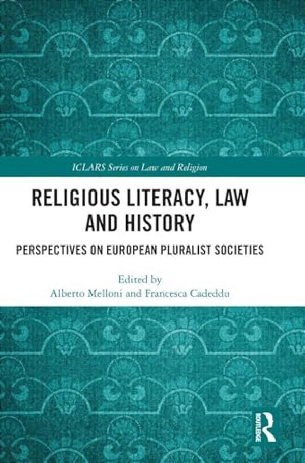 Religious Literacy, Law And History: Perspectives On European Pluralist Societies-..