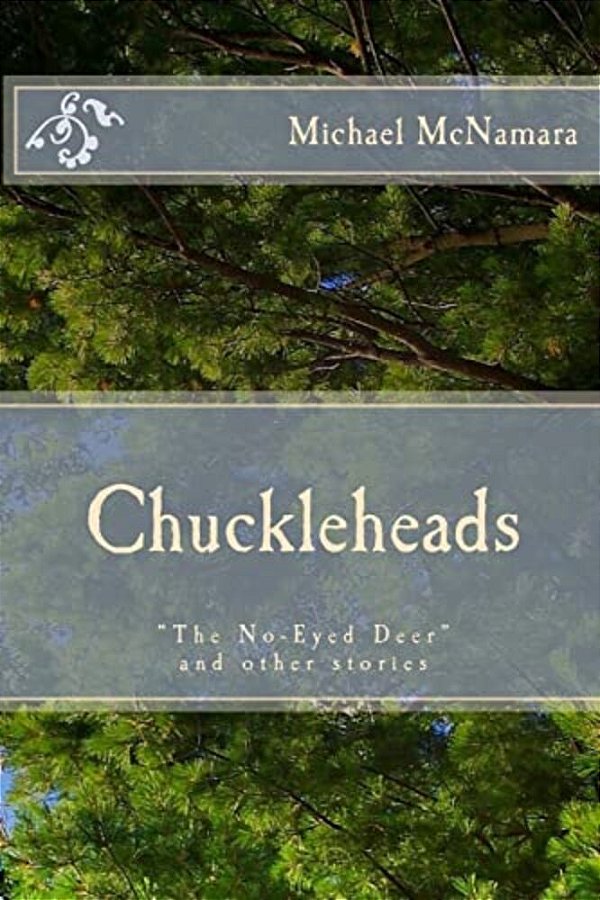 Chuckleheads: "The No-Eyed Deer" And Other Stories-..