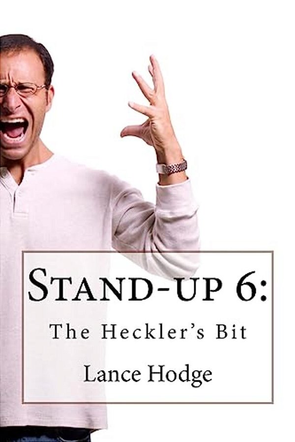 Stand-Up 6: The Heckler's Bit-..