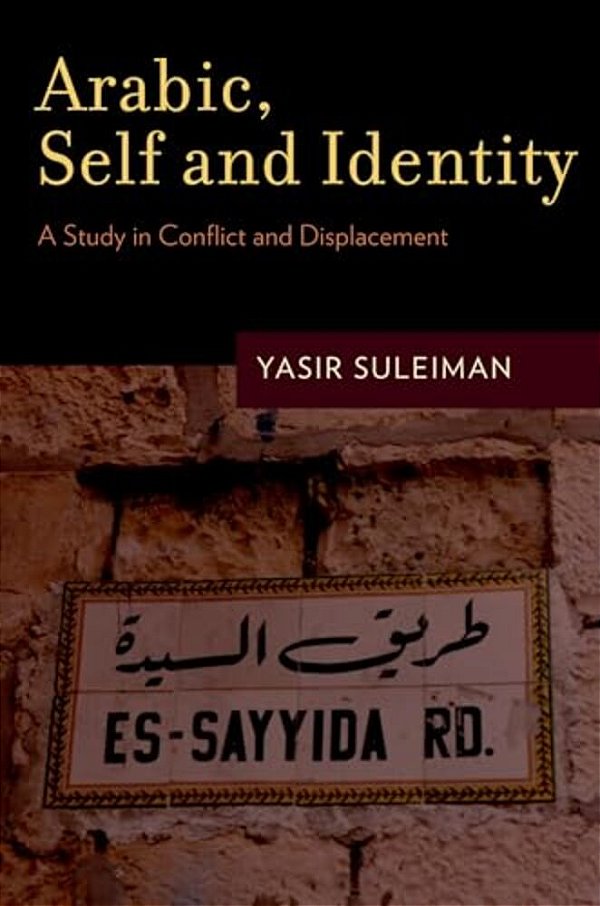 Arabic, Self And Identity: A Study In Conflict And Displacement-..