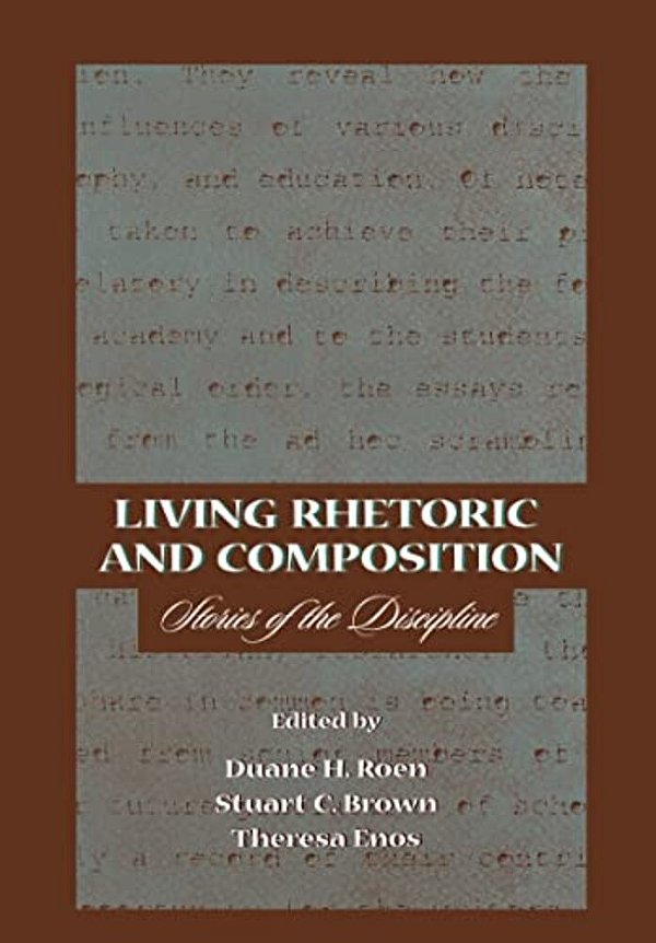 Living Rhetoric And Composition: Stories Of The Discipline-..