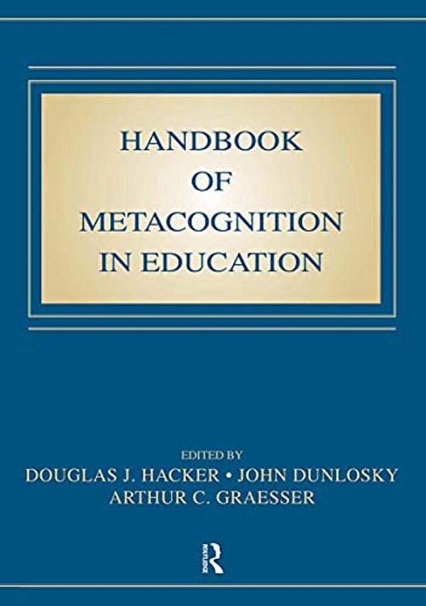 Handbook Of Metacognition In Education-..