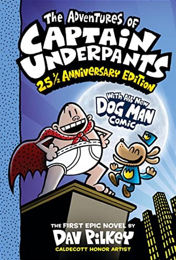 The Adventures Of Captain Underpants (Now With A Dog Man Comic!): 25 1/2 Anniversary Edition-..