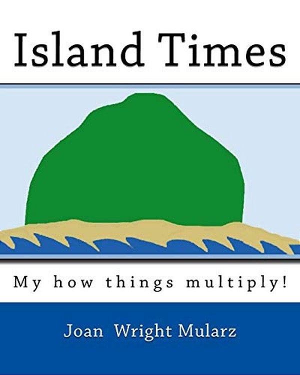 Island Times: My How Things Multiply!-..