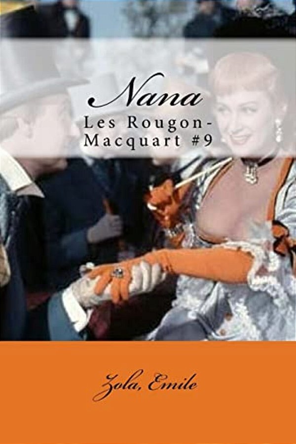 Nana: Les Rougon-Macquart #9-..