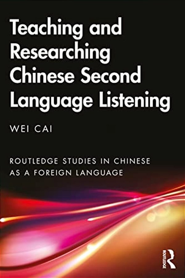 Teaching And Researching Chinese Second Language Listening-..
