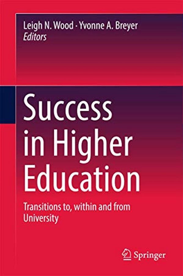 Success In Higher Education: Transitions To, Within And From University-..