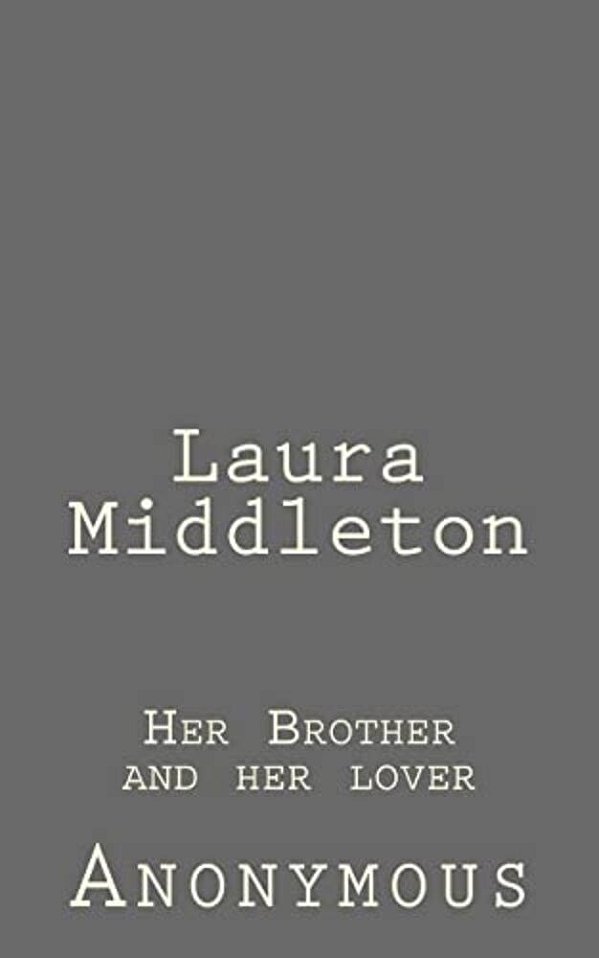 Laura Middleton: Her Brother And Her Lover-..