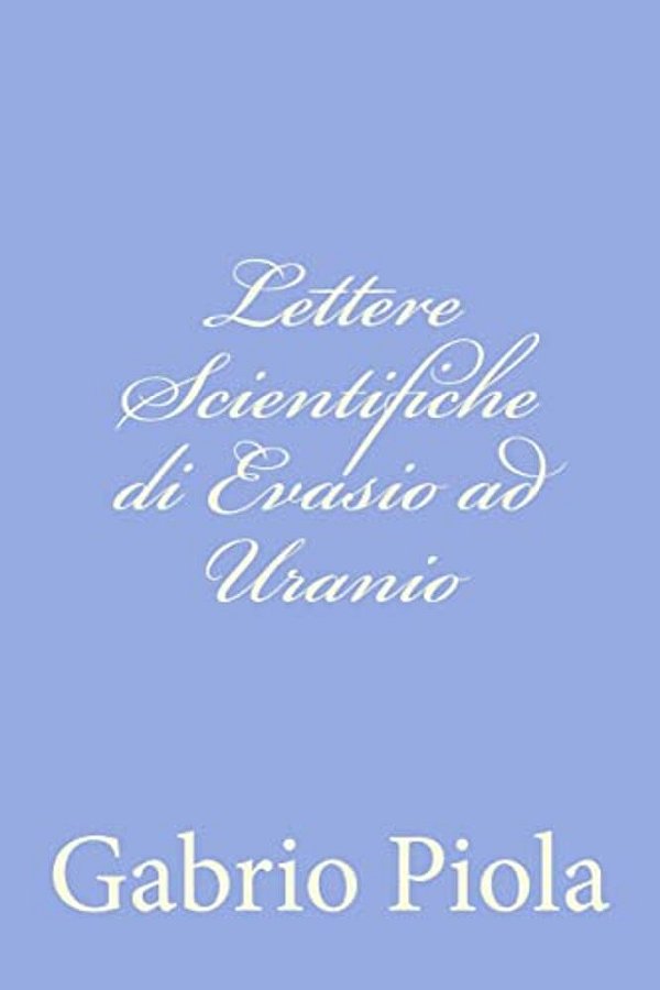Lettere Scientifiche Di Evasio Ad Uranio-..