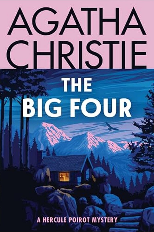 The Big Four: A Hercule Poirot Mystery: The Official Authorized Edition-..