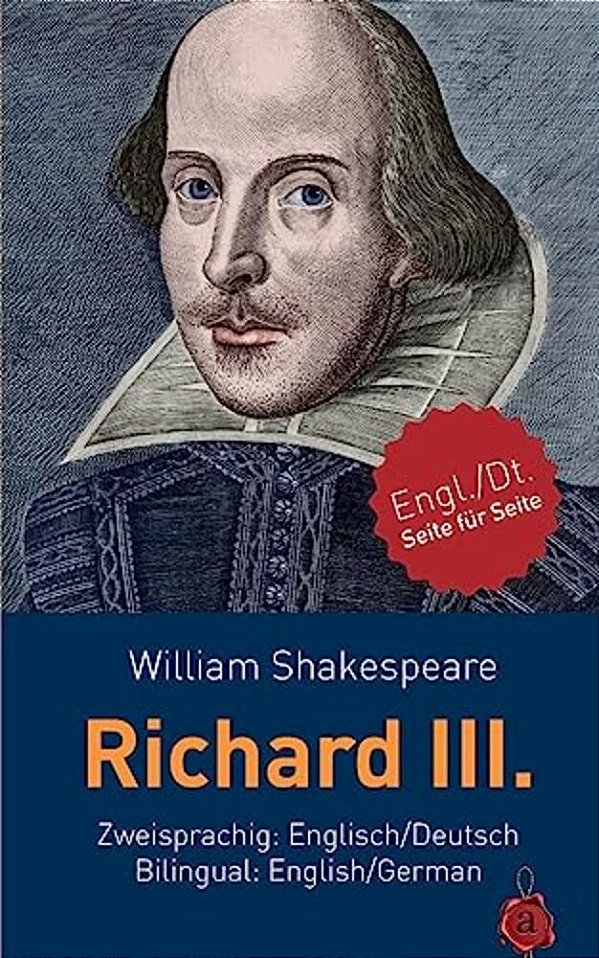 Richard III. Shakespeare. Zweisprachig: Englisch/Deutsch. Bilingual: English/German-..