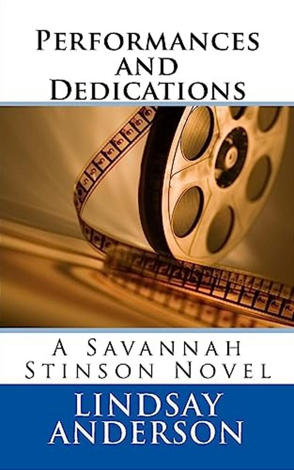 Performances And Dedications: A Savannah Stinson Novel-..
